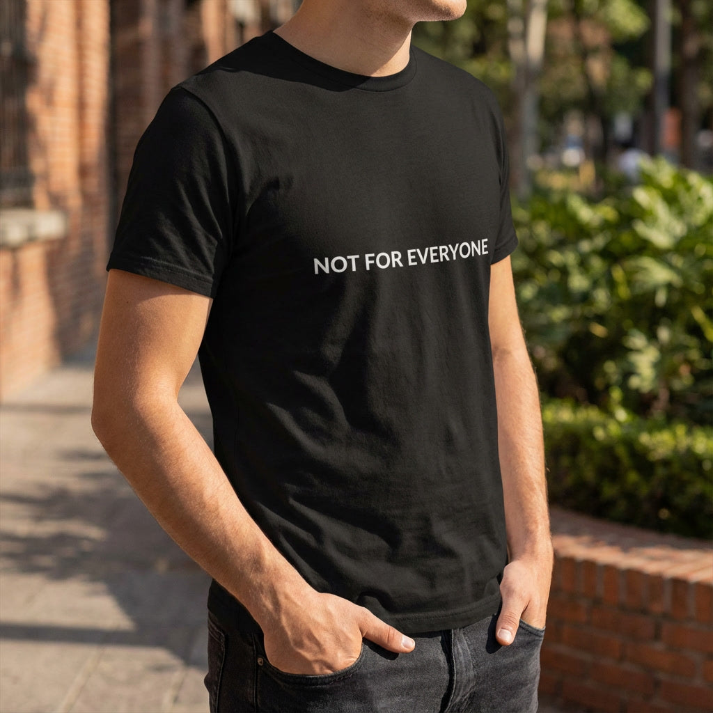 NOT FOR EVERYONE — TEE