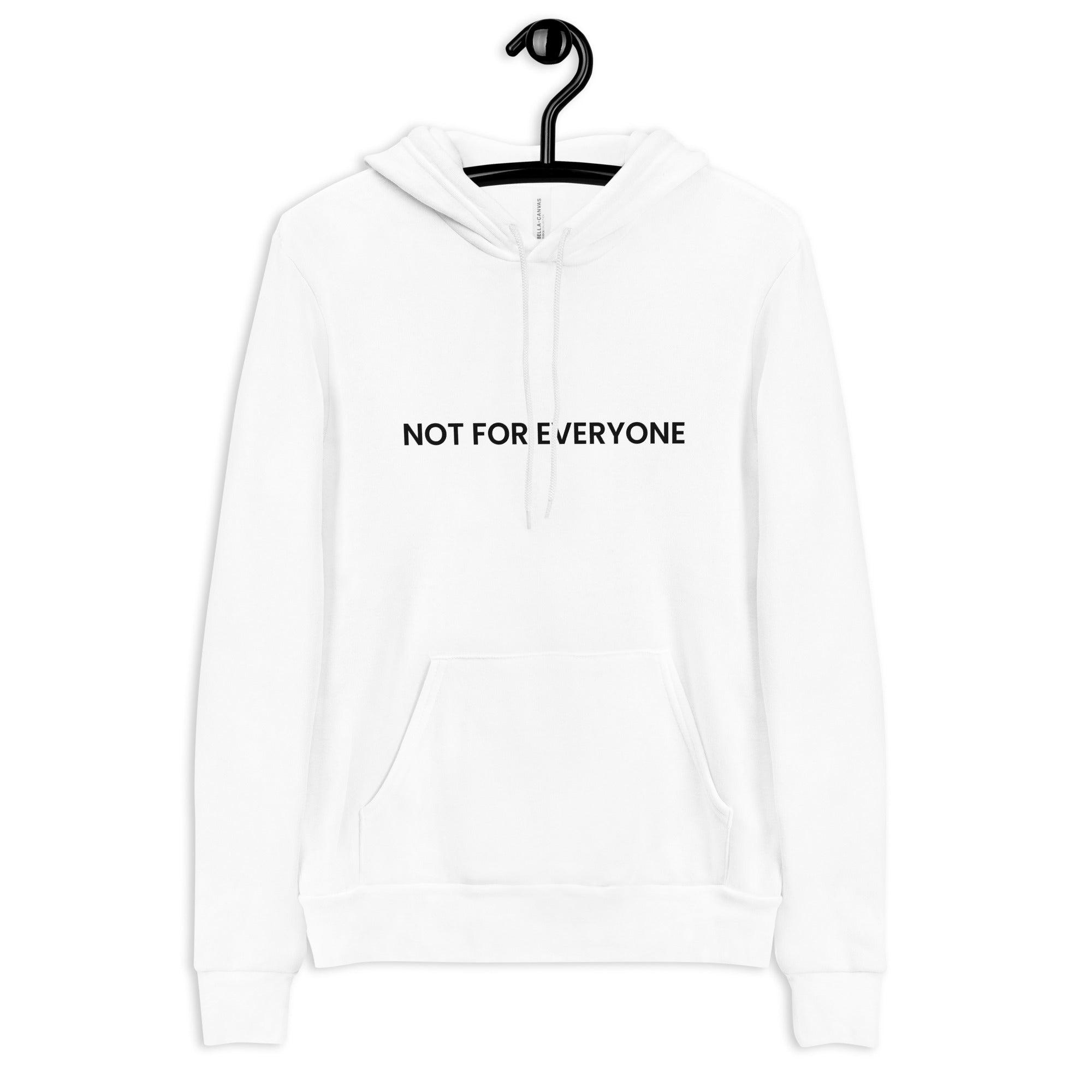 NOT FOR EVERYONE — HOODIE